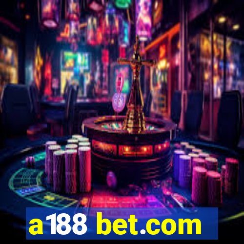 a188 bet.com